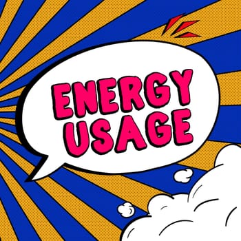 Inspiration showing sign Energy Usage, Concept meaning Amount of energy consumed or used in a process or system