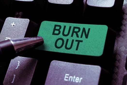 Handwriting text Burn Out, Concept meaning Feeling of physical and emotional exhaustion Chronic fatigue