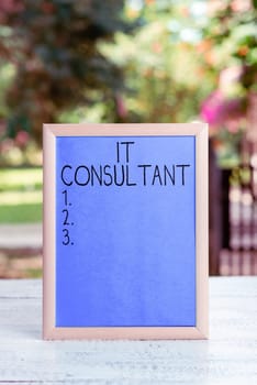 Writing displaying text It Consultant, Business showcase Focuses on advising organizations how to manage their IT services