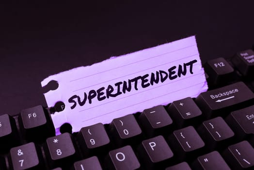 Conceptual display Superintendent, Word Written on a person who manages organization or activity of particular process
