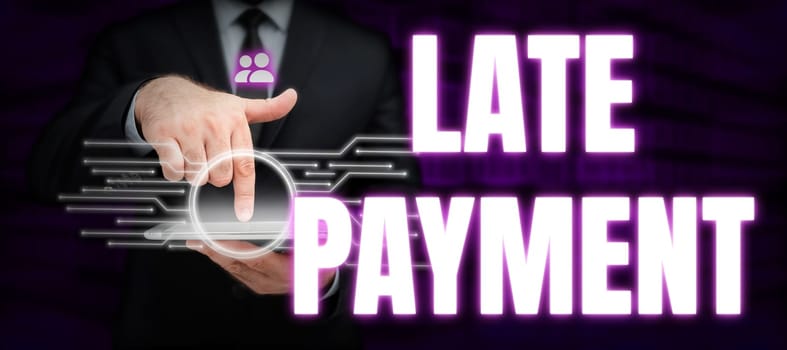Text showing inspiration Late Payment, Concept meaning payment made to the lender after the due date has passed