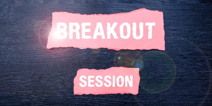 Writing displaying text Breakout Session, Internet Concept workshop discussion or presentation on specific topic