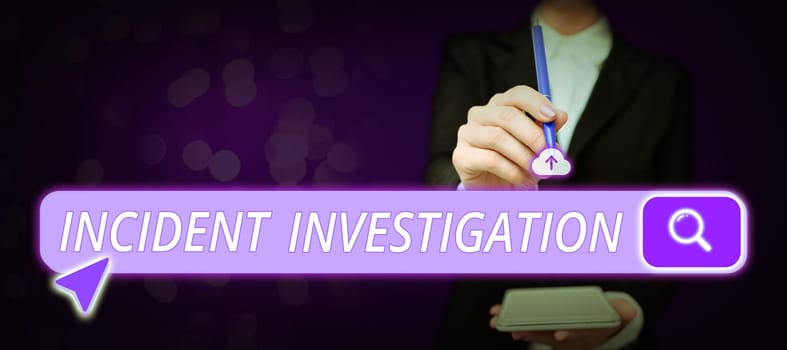 Sign displaying Incident Investigation, Word for responsible for the integrity of the Incident