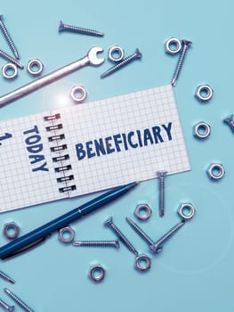 Text sign showing Beneficiary, Business overview a person or thing that receives help or an advantage from something