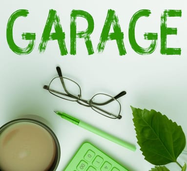 Sign displaying Garage, Concept meaning building for housing a motor vehicle or vehicles to put them in