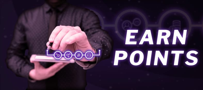 Handwriting text Earn Points, Internet Concept to get praise or approval for something you have done or buy