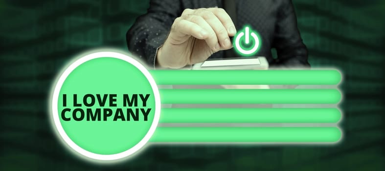 Conceptual caption I Love My Company, Business approach tell why admire their job and workplace