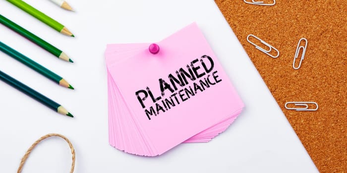 Inspiration showing sign Planned Maintenance, Business showcase Check ups to be done Scheduled on a Regular Basis