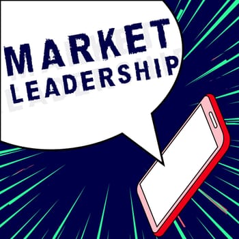 Sign displaying Market Leadership, Conceptual photo company selling the largest quantity of a particular product