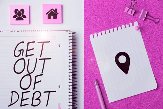 Hand writing sign Get Out Of Debt, Business showcase No prospect of being paid any more and free from debt
