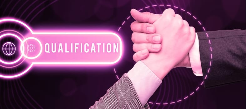 Text sign showing Qualification, Concept meaning Officially permission and certification to perform a particular job