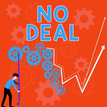 Sign displaying No Deal, Business overview a negative result on agreement or an arrangement like in business