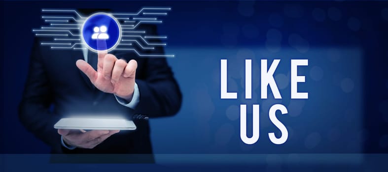 Handwriting text Like Us, Business approach Asking to follow on social media Feel attraction or pleasure
