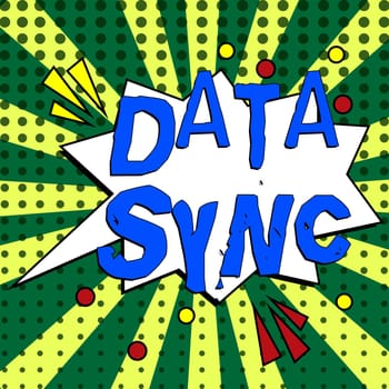 Hand writing sign Data Sync, Business showcase data that is continuously generated by different sources