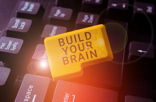 Text showing inspiration Build Your Brain, Business idea mental activities to maintain or improve cognitive abilities