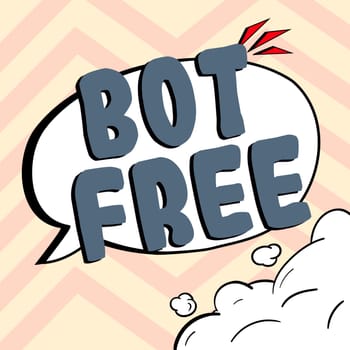 Inspiration showing sign Bot Free, Business idea a computer program that works automatically Internet robots