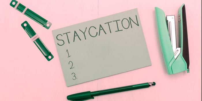 Inspiration showing sign Staycation, Business idea a vacation spent at one's home enjoying all that home environment