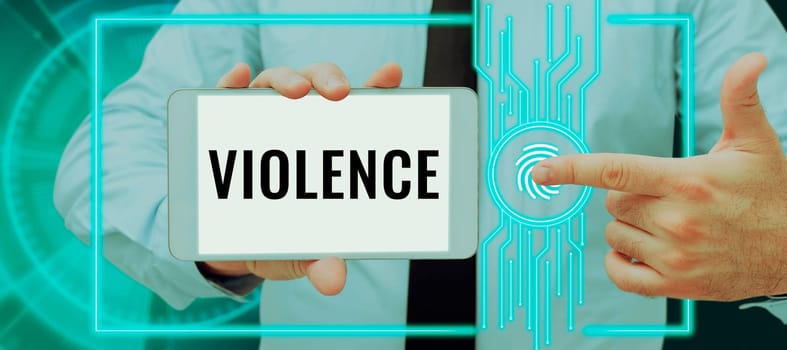 Hand writing sign Violence, Internet Concept the use of physical force to injure, abuse, damage or destroy