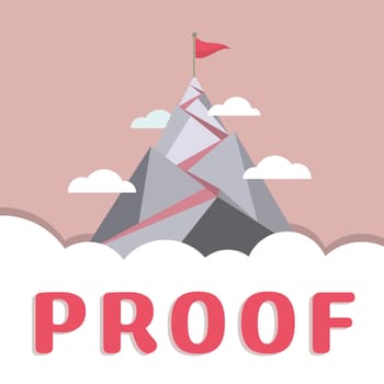 Sign displaying Proof, Business idea evidence or argument establishing fact or truth of statement