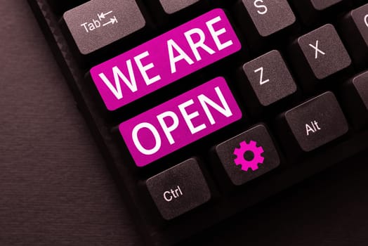 Text caption presenting We Are Open, Business idea no enclosing or confining barrier, accessible on all sides