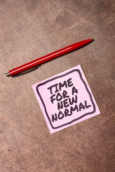 Conceptual display Time For A New Normal, Business overview Make a big dramatic change Replace the expected