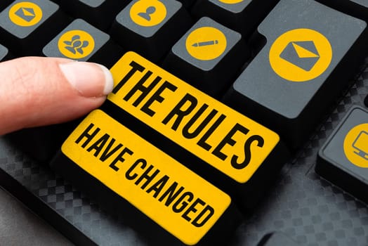 Handwriting text The Rules Have Changed, Conceptual photo the agreement or Policy has a new set of commands