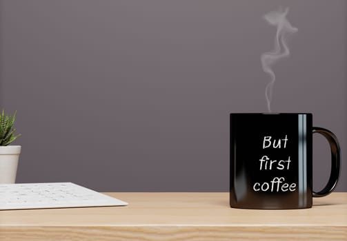 Black mug with the inscription But first coffee on an office table, good vibes or feeling, positive thinking concept, morning start, 3d rendering