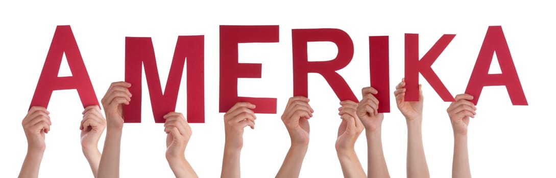 People Or Persons Hands Building German Word Amerika Means America. Isolated White Background.