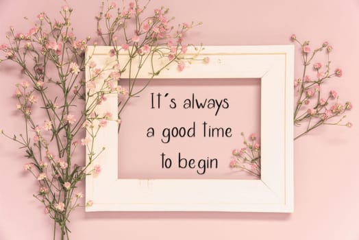 Vintage Photo Frame With Ikebana Flower Arrangement With English Quote It Is Always A Good Time To Begin. Retro Pastel Background