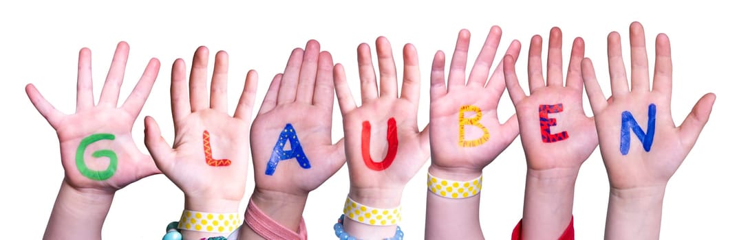 Children Hands Building Colorful German Word Glauben Means Believe. Isolated White Background.