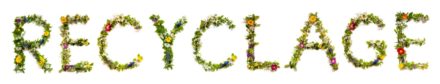 Colorful Flowers Building French Text Recyclage, Means Recyling in English, Some Green And Some Spring Flowers on Isolated White Background, Symbolic Meaning, Quote