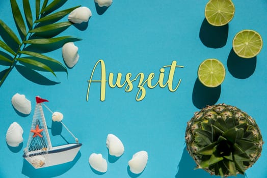 Flat Lay With German Text Auszeit Means Downtime. Turquoise Or Blue Background Wit Decoration Like Pineapple, Shells, Boat And Lemons.