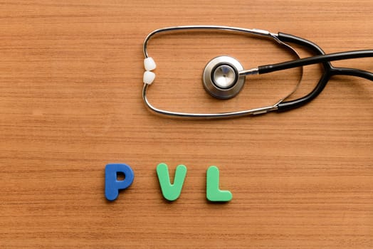 Periventricular leukomalacia (PVL) colorful word on the wooden background