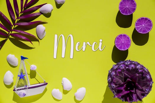 Flat Lay With French Text Merci Means Thank You. Yellow Background Wit Decoration Like Purple Pineapple, Shells, Boat And Lemons.