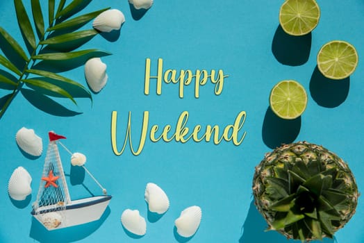 Flat Lay With English Text Happy Weekend. Turquoise Or Blue Background Wit Decoration Like Pineapple, Shells, Boat And Lemons.