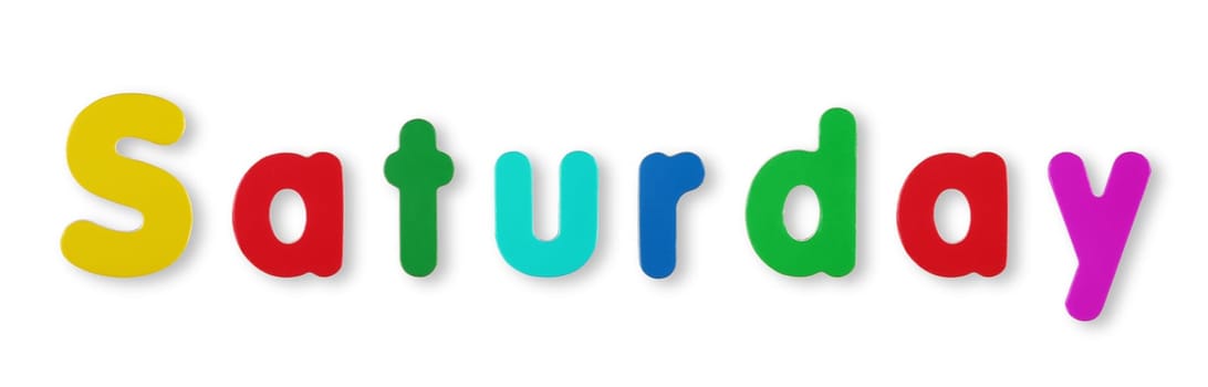 A Saturday word in coloured magnetic letters on white with clipping path to remove shadow
