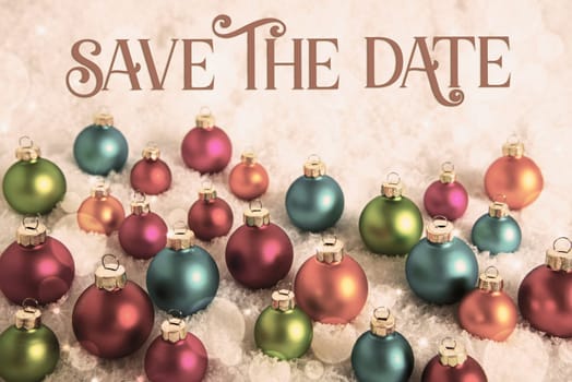 Text Save The Date, Many Colorful Christmas Balls Symbolizing Diversity, In The Snow, Vintage Style