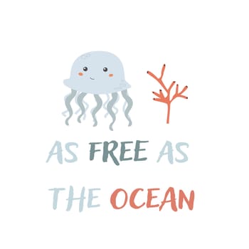 Childrens sea animal background with words. Nautical elements. Cute fish or ocean inhabitant with seaweed. Sea wild life, marine animals with text for stickers, cover design, clothes. Jellyfish.