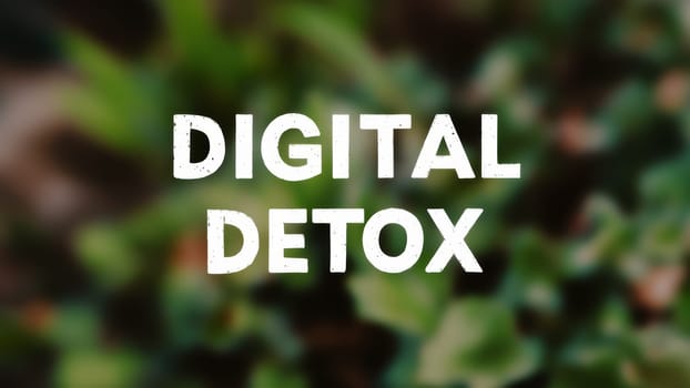The phrase ,Digital Detox, is prominently displayed against a blurred green nature background, emphasizing the need for a break from technology.
