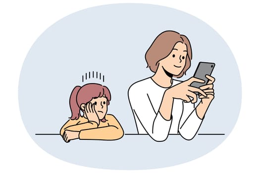 Busy mother does not pay attention to child, being addicted to mobile phone and forgetting about daughter. Woman with smartphone is not engaged in raising child due to lack of time.