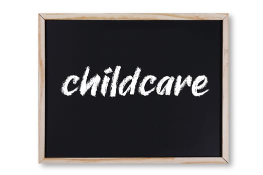 childcare concept chalk on chalkboard with clipping path to remove shadow