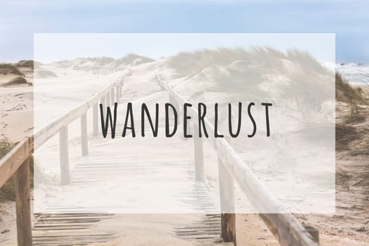 Inspirational typographic quote wanderlust. Travel vacations tourism adventure road trip concept