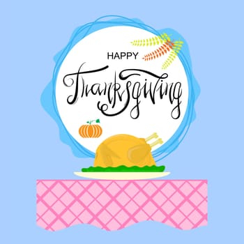 Raster Roast Turkey. Thanksgiving Festive Holiday Dinner. Greeting Card Design with Fresh Cooked Chicken. Autumn food. Christmas table. Flat style.