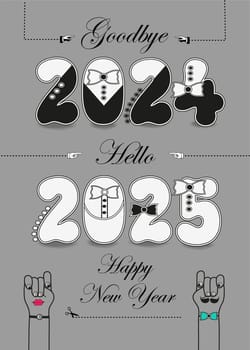 Vintage New Year Card 2025. Artistic numbers dressed in tuxedos, ties, and buttons. Black text and scissors. Cartoon hands depicting a gentleman and a lady. Gray background. Goodbye 2024 and Hello 2025 text