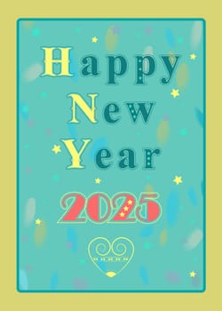 A festive illustration of the words Happy New Year 2025 in a colorful font with stars decor. The letters are green and yellow, and the numerals are red. The background is a blue watercolor wash with a big yellow heart.