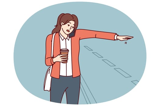 Busy woman catches car standing near road with cup of coffee and talking on phone with business partners. Busy girl with cellphone late for work, catches taxi to get to office and catch meeting