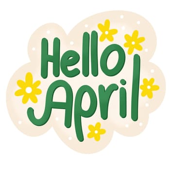 Cute hello april sticker illustration. Hand drawn monthe spring greeting with calligraphy font lettering words, cute small flowers dots, warm pastel colors, isolated on white background, natural calendar element