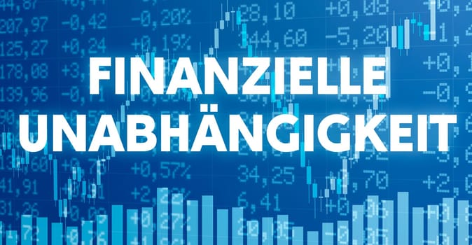Conceptual image with financial charts and graphs - Financial Independence in german - Finanzielle Unabhängigkeit