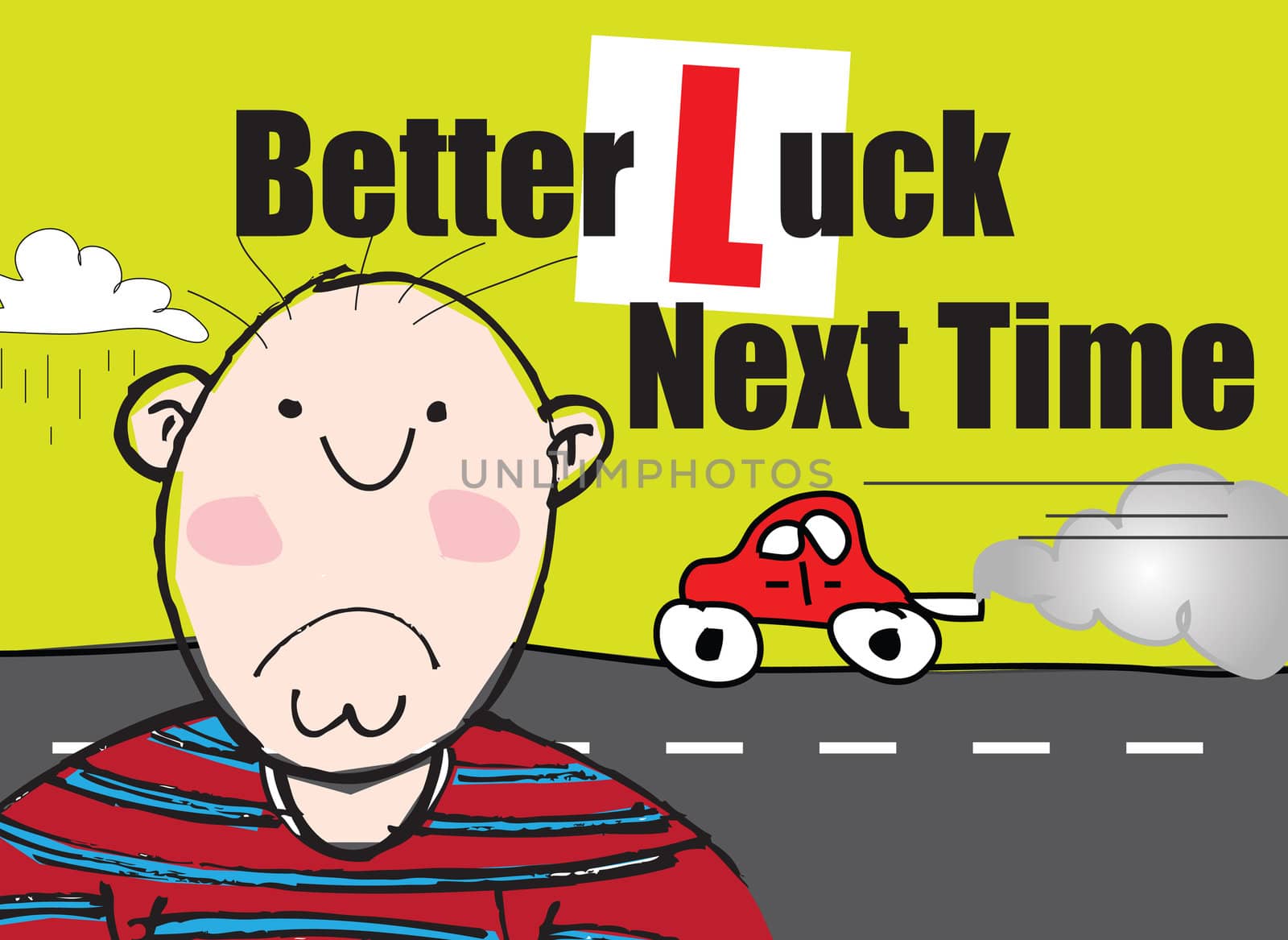 A landscape format naive cartoon styled illustration with message for not passing a driving lesson. Better Luck Next Time. Male character based.