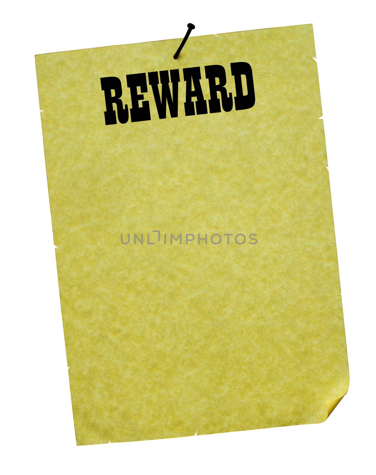 A Reward Poster on yellowed parchment paper, curled up in one corner and stuck up with a rusted nail. Space for text or a picture (or both) in the centre of the poster. Clipping path included.